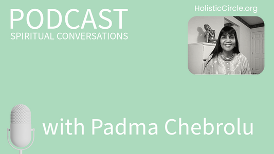 A Life of Purpose: Padma Chebrolu on Art, Environment, and Spirituality